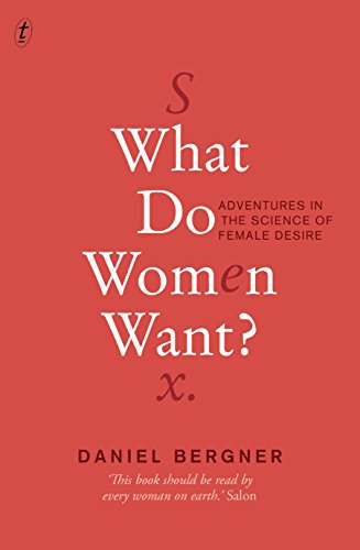 What Do Women Want?: Adventures in the Science of Female Desire