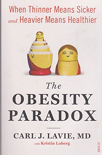 The Obesity Paradox: when thinner means sicker and heavier means healthier