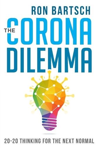 Corona Dilemma: 20-20 Thinking for the Next Normal