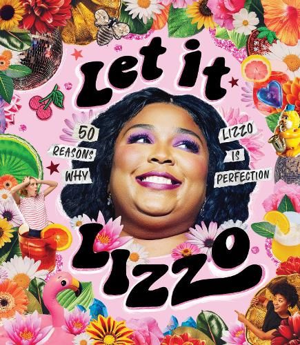 Let it Lizzo! : 50 reasons why Lizzo is perfection