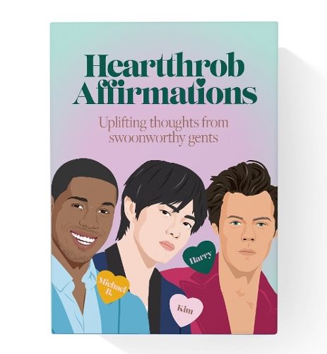 Heartthrob Affirmations: Swoonworthy, uplifting thoughts from our favorite gents to get you through each day