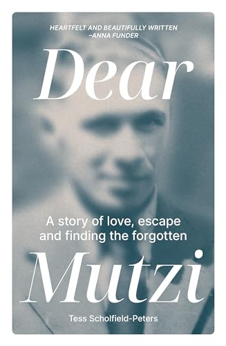 Dear Mutzi: A story of love, escape and finding the forgotten