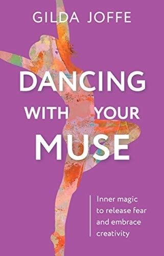 Dancing with Your Muse: Inner magic to release fear and embrace creativity