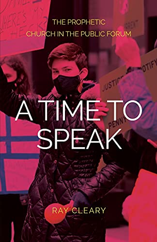 A Time to Speak: The Prophetic Church in the Public Forum