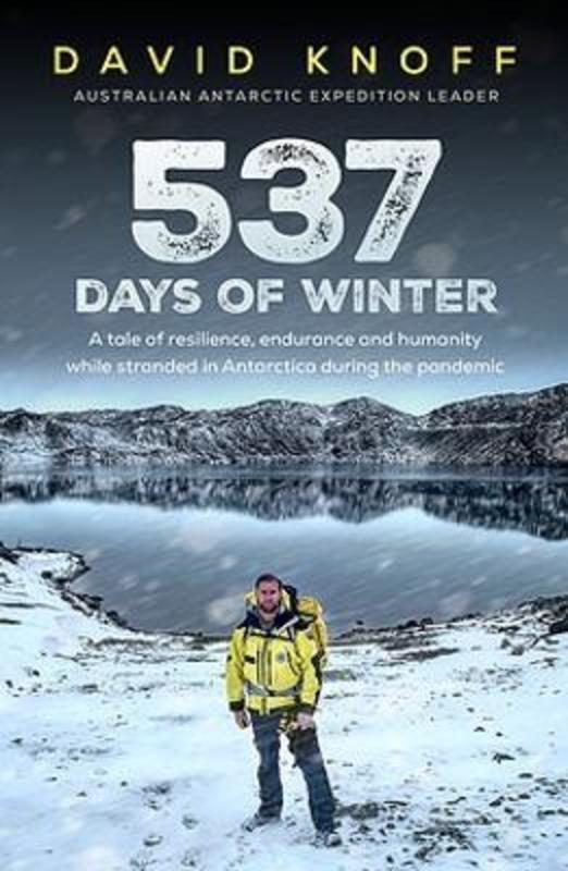 537 Days of Winter: Resilience, endurance and humanity while stranded in Antarctica during the pandemic