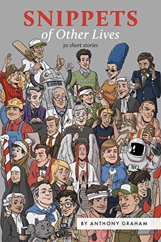 Snippets of Other Lives: 30 short stories