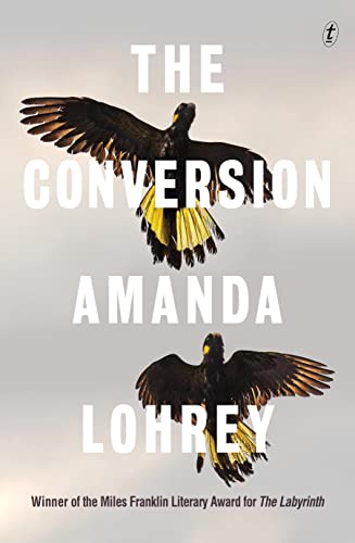 The Conversion: From the author of the Miles Franklin Literary Award-winning The Labyrinth