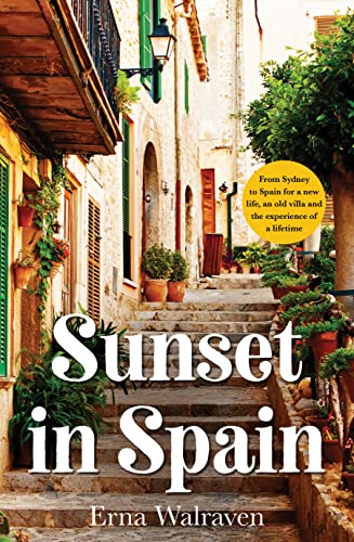 Sunset in Spain: From Sydney to Spain for a new life, an old vila and the experience of a lifetime.