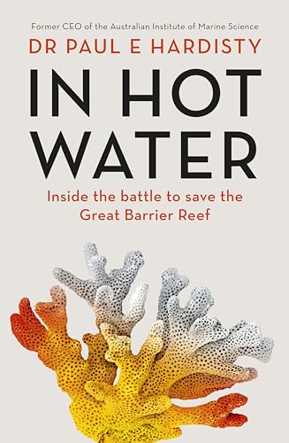 In Hot Water: Inside the battle to save the Great Barrier Reef