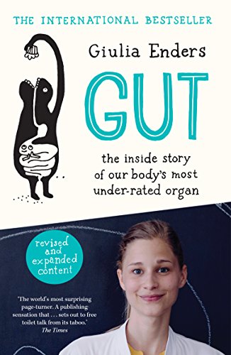 Gut: the inside story of our body's most under-rated organ