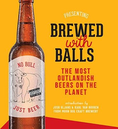 Brewed with Balls: The Most Outlandish Beers on the Planet