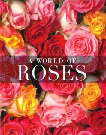 A World of Roses