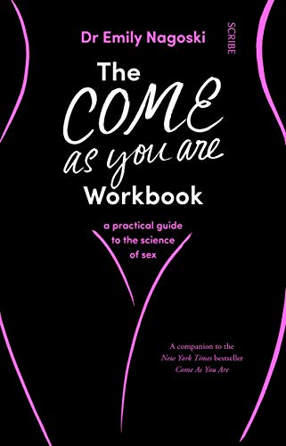 The Come as You Are Workbook: A practical guide to the science of sex