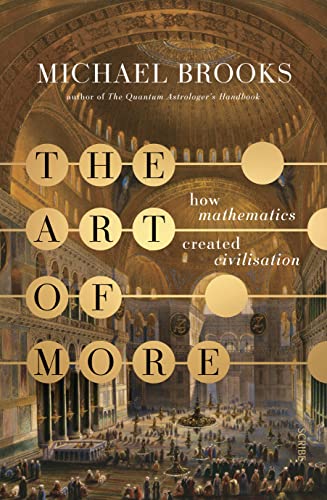 The Art of More: how mathematics created civilisation