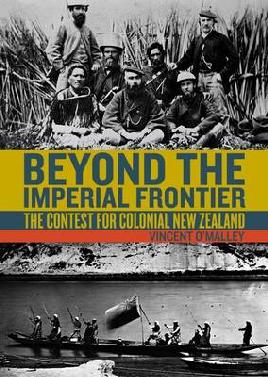 Beyond the Imperial Frontier: The Contest for Colonial New Zealand