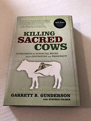 Killing Sacred Cows: Ovecoming the Financial Myths Destroying Your Prosperity