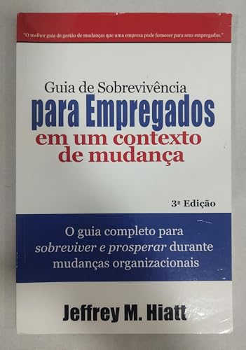 Employee's Survival Guide to Change: The Complete Guide to Surviving