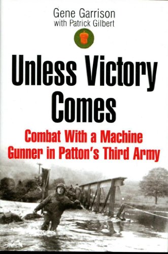 Unless Victory Comes: Hell on the Ground from the West Wall to Victory