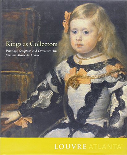 Kings as Collectors: Paintings, Sculpture, and Decorative Arts from