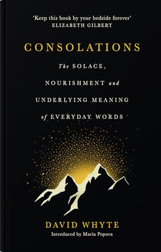 Consolations: The Solace, Nourishment and Underlying Meaning of