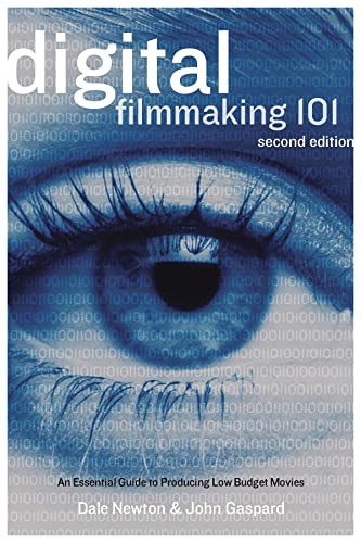 Digital Filmmaking 101: An Essential Guide to Producing Low-budget