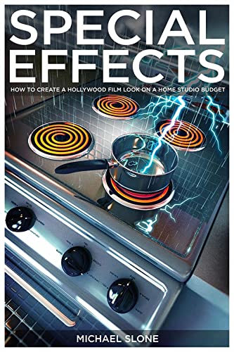 Special Effects: How to Create a Hollywood Film Look on a Home Studio