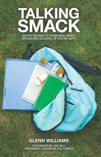 Talking Smack: Who's Speaking to Your Kids about Drugs and Alcohol, If You're Not?