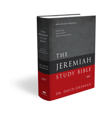 Jeremiah Study Bible: What it Says. What it Means. What it Means for