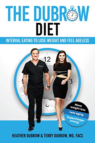 The Dubrow Diet: Interval Eating to Lose Weight and Feel Ageless