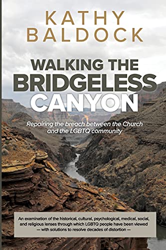 Walking the Bridgeless Canyon: Repairing the Breach between the Church and the LGBTQ Community