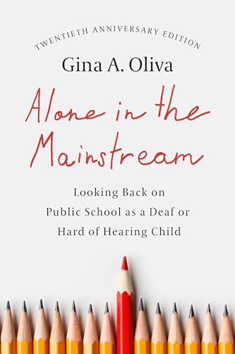 Alone in the Mainstream: Looking Back on Public School as a Deaf or