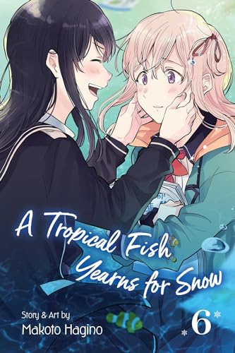 A Tropical Fish Yearns for Snow, Vol. 6: Volume 6