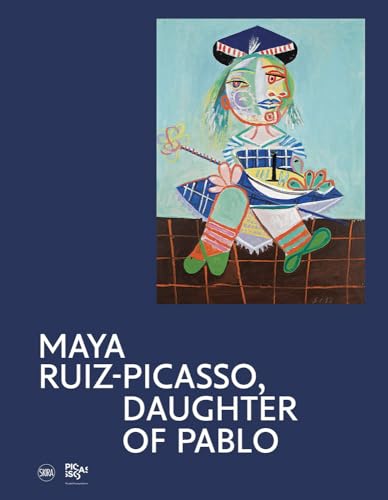 Maya Ruiz-Picasso: Daughter of Pablo