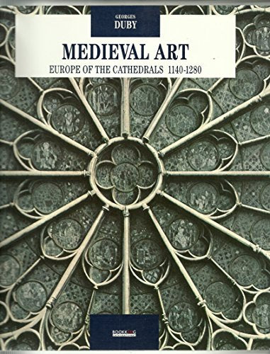 Medieval Art: II: Europe of the Cathedrals 1140-1280