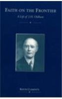 Faith on the Frontier: A Life of J. H. Oldham