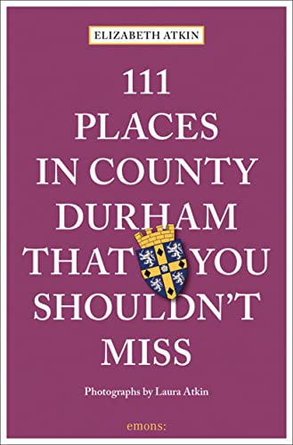 111 Places in County Durham That You Shouldn't Miss