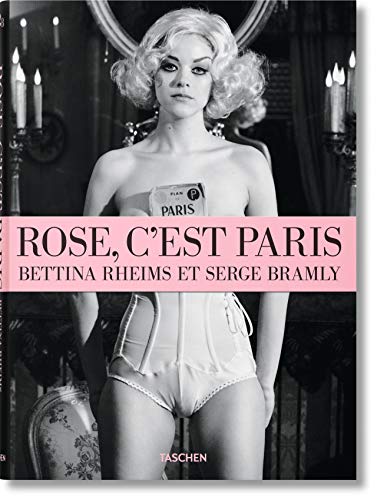 Bettina Rheims/Serge Bramly. Rose - c'est Paris