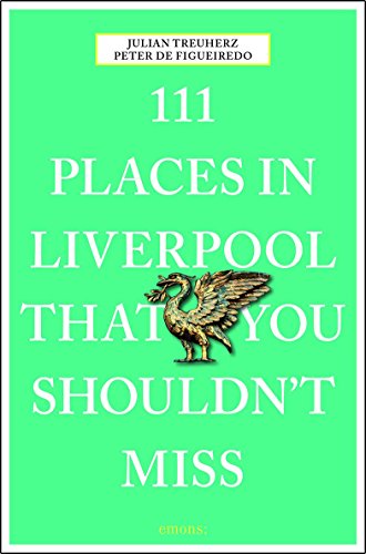 111 Places in Liverpool That You Shouldn't Miss