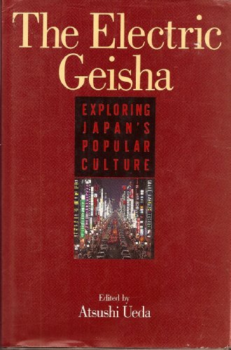 The Electric Geisha: Exploring Japan's Popular Culture