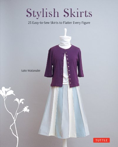 Stylish Skirts: 23 Easy-to-Sew Skirts to Flatter Every Figure (Includes Drafting Diagrams)