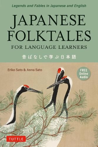 Japanese Folktales for Language Learners: Bilingual Legends and Fables in Japanese and English (Free online Audio Recording)