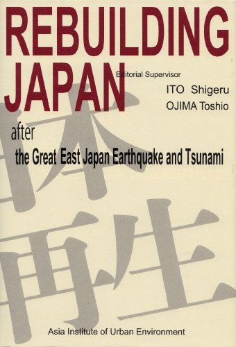 Rebuilding Japan After the Great East Japan Earthquake and Tsunami 