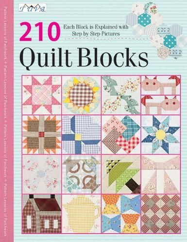 210 Traditional Quilt Blocks: Each Block is Explained with Step-by-Step Pictures