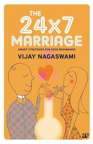 The 24x7 Marriage: Smart Strategies for Good Beginnings