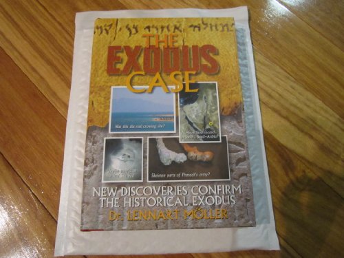 The Exodus Case: New Discoveries Confirm the Historical Exodus