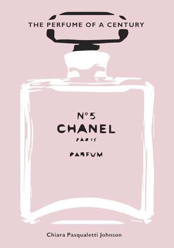 Chanel No. 5: The Perfume of a Century