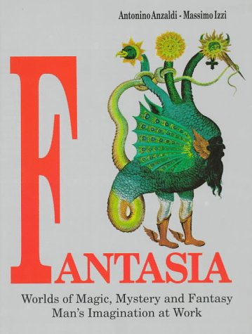 Fantasia: Worlds of Magic, Mystery and Fantasy - Mankind's Imagination at Work