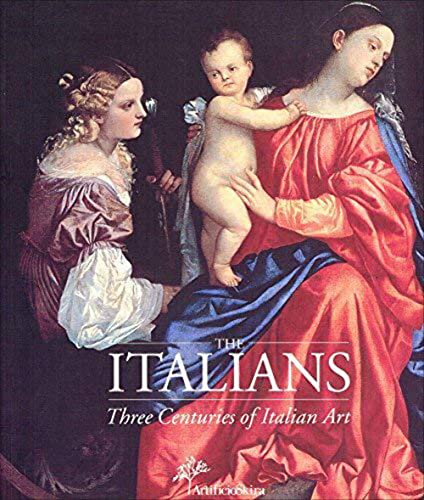 THE ITALIANS - Three Centuries of Italian Art 