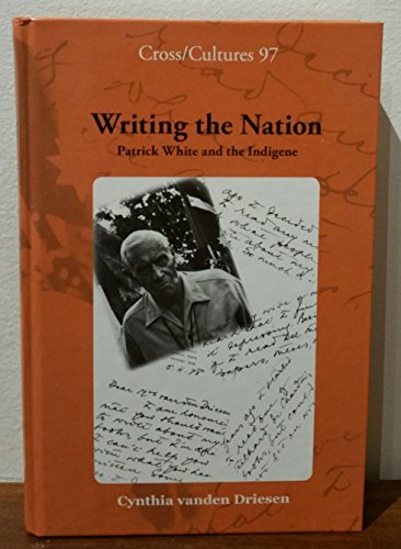 Writing the Nation: Patrick White and the Indigene