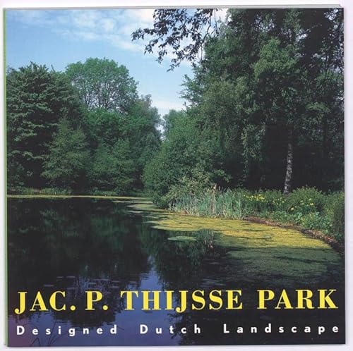 Designed Dutch Landscapes: JaC.P.Thijsse Park